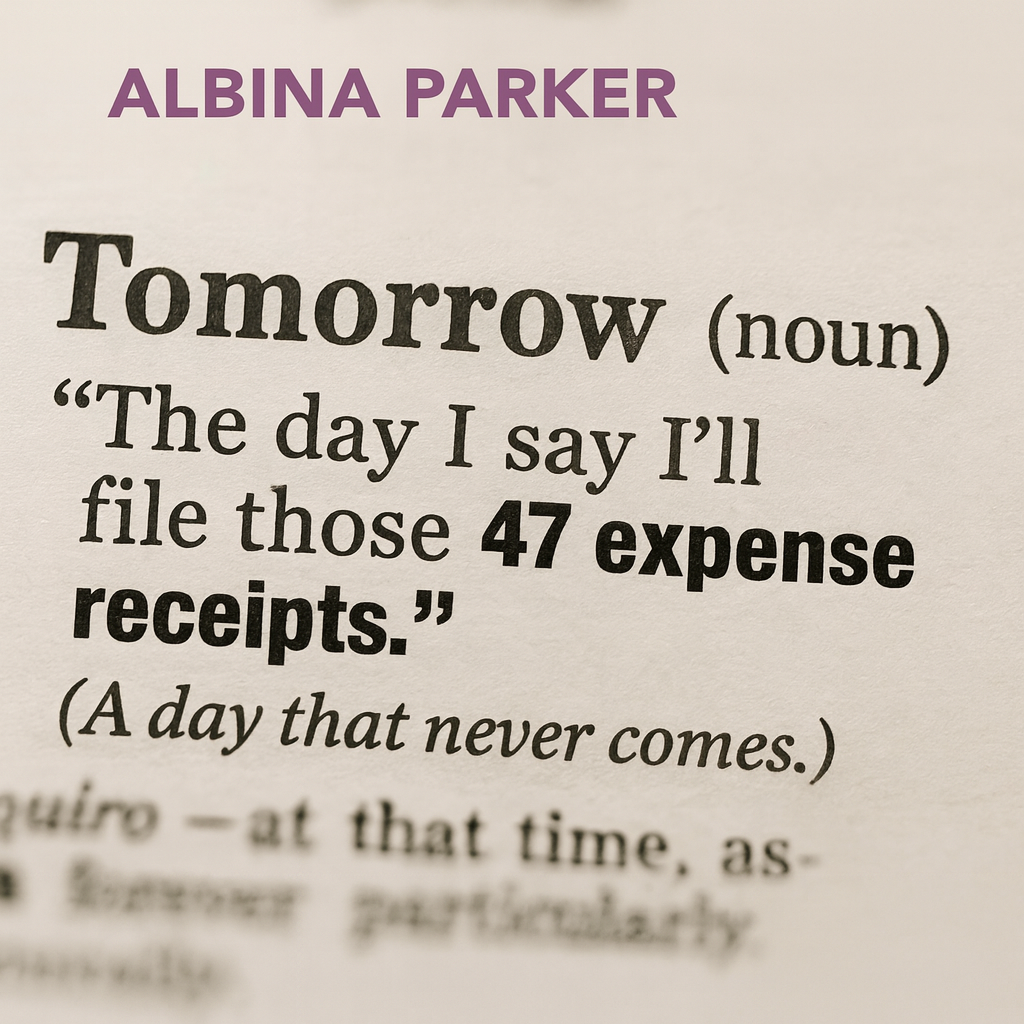 Tomorrow (noun)
"The day I say I'll finally file those 47 expense receipts."
(A day that never comes.)