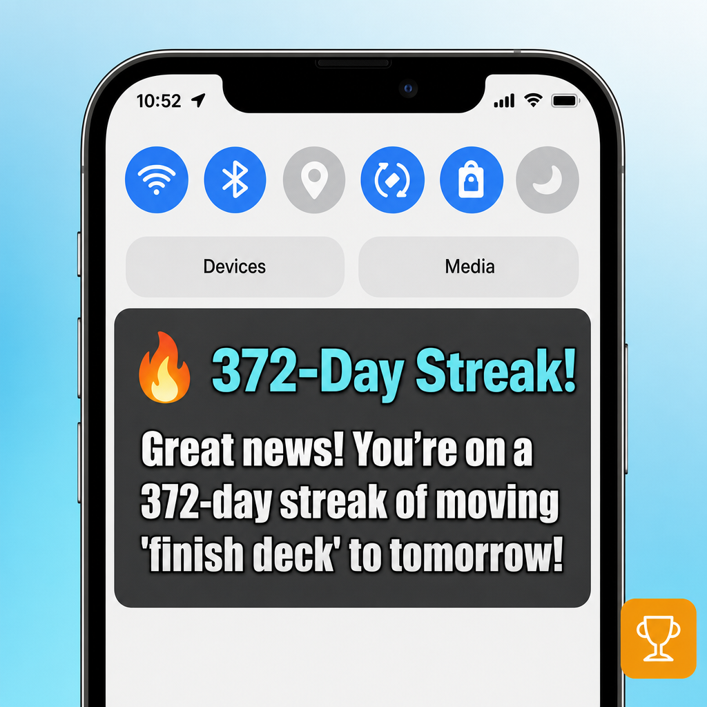 🔥 372-Day Streak! Great news! You're on a 372-day streak of moving 'finish deck' to tomorrow!